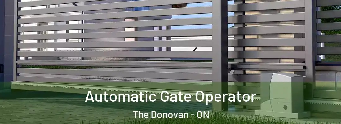  Automatic Gate Operator The Donovan - ON
