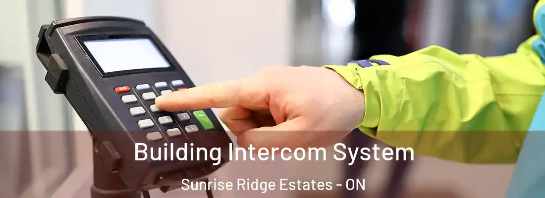  Building Intercom System Sunrise Ridge Estates - ON