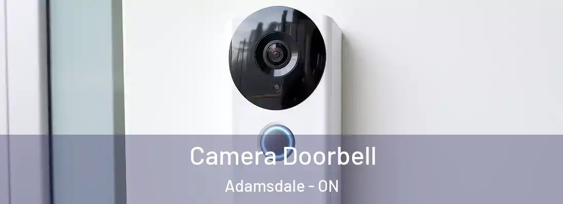  Camera Doorbell Adamsdale - ON