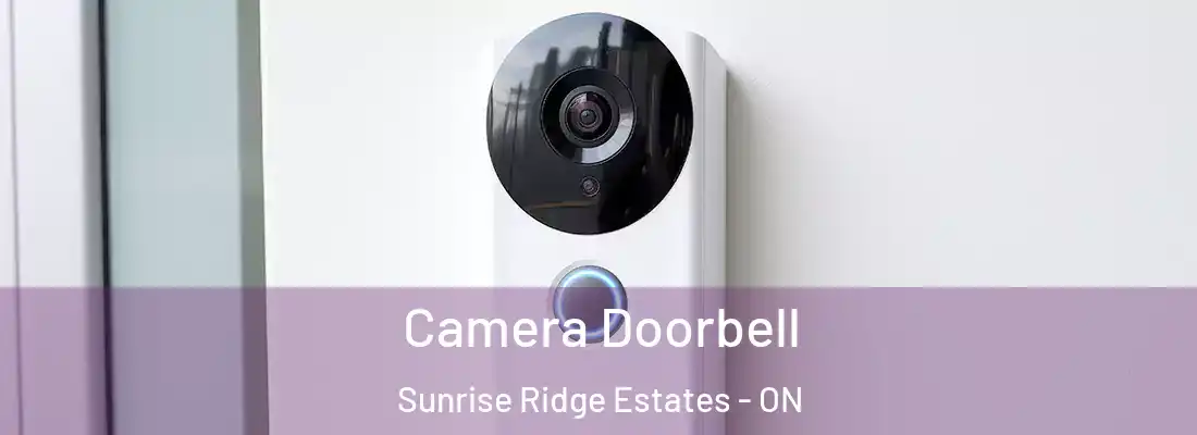  Camera Doorbell Sunrise Ridge Estates - ON