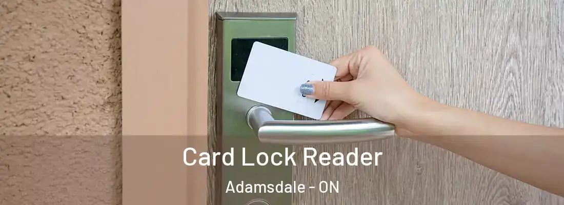  Card Lock Reader Adamsdale - ON