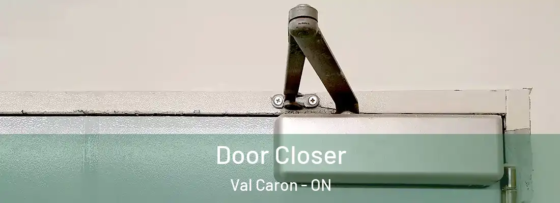  Door Closer Val Caron - ON
