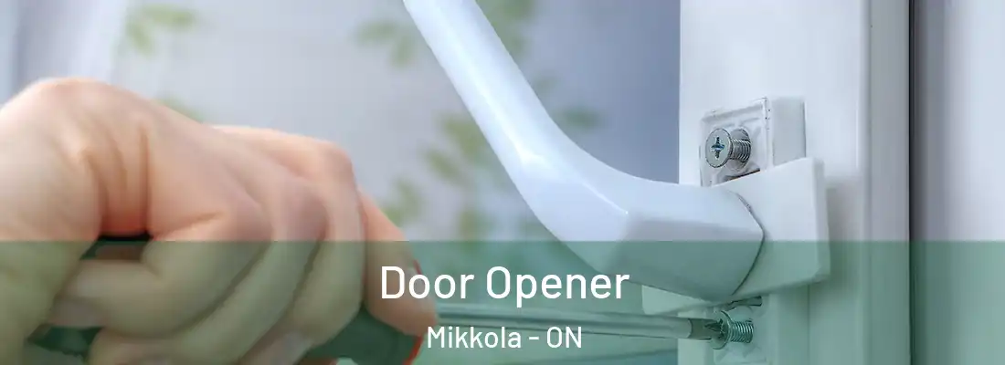 Door Opener Mikkola - ON