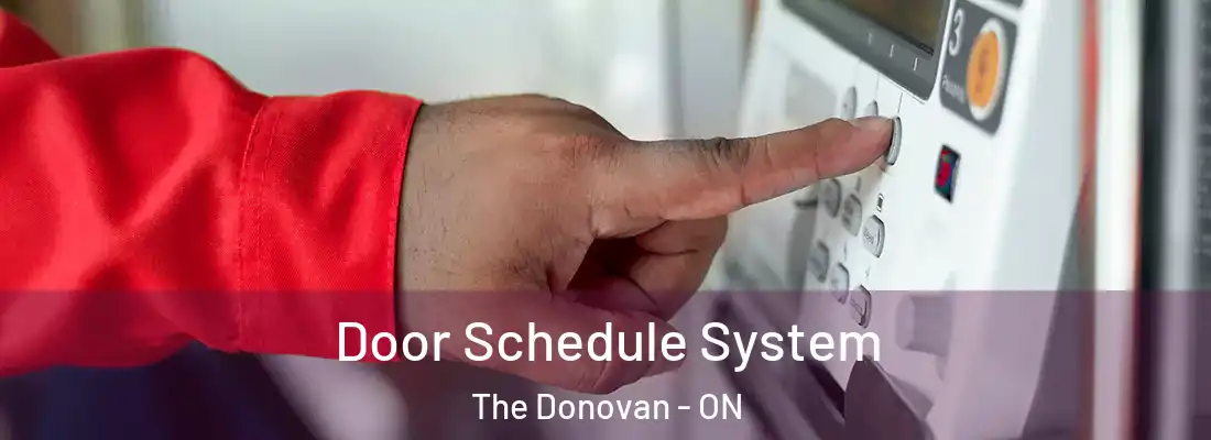  Door Schedule System The Donovan - ON