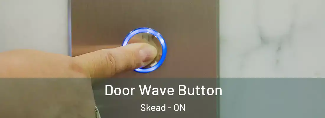  Door Wave Button Skead - ON