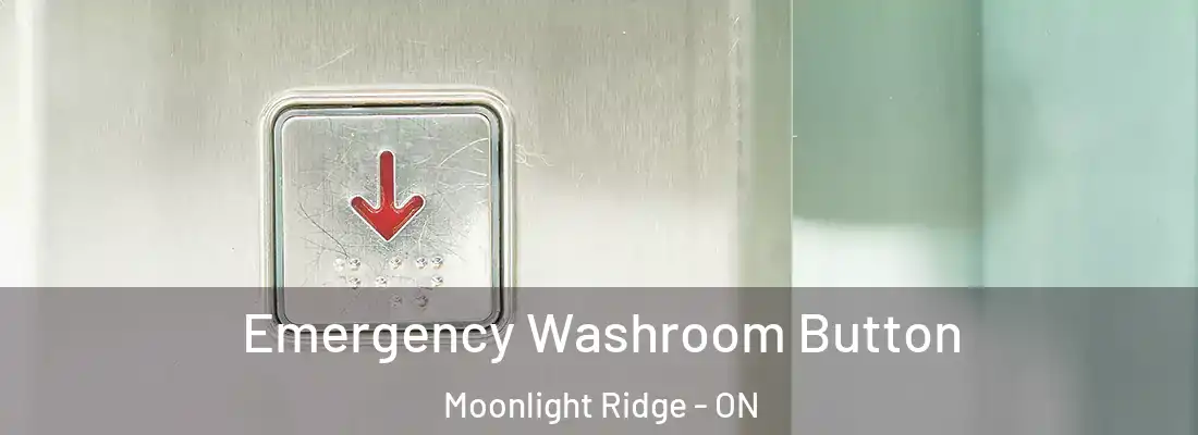  Emergency Washroom Button Moonlight Ridge - ON