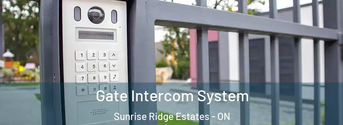  Gate Intercom System Sunrise Ridge Estates - ON