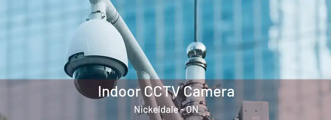  Indoor CCTV Camera Nickeldale - ON