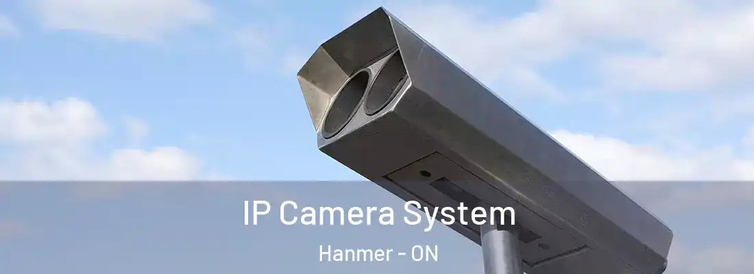  IP Camera System Hanmer - ON