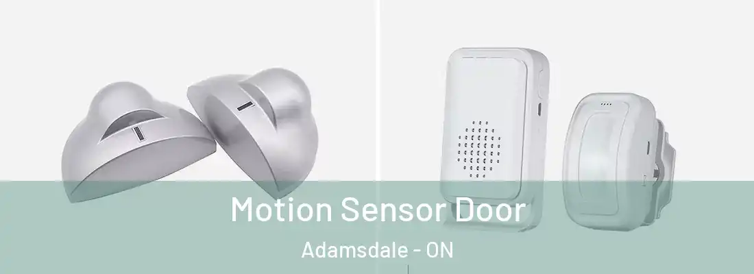  Motion Sensor Door Adamsdale - ON
