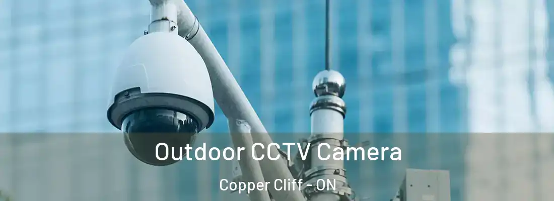  Outdoor CCTV Camera Copper Cliff - ON