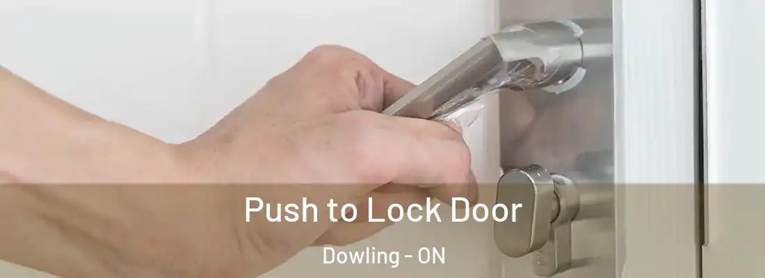  Push to Lock Door Dowling - ON
