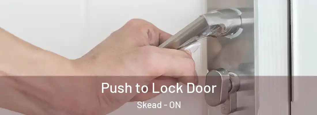  Push to Lock Door Skead - ON