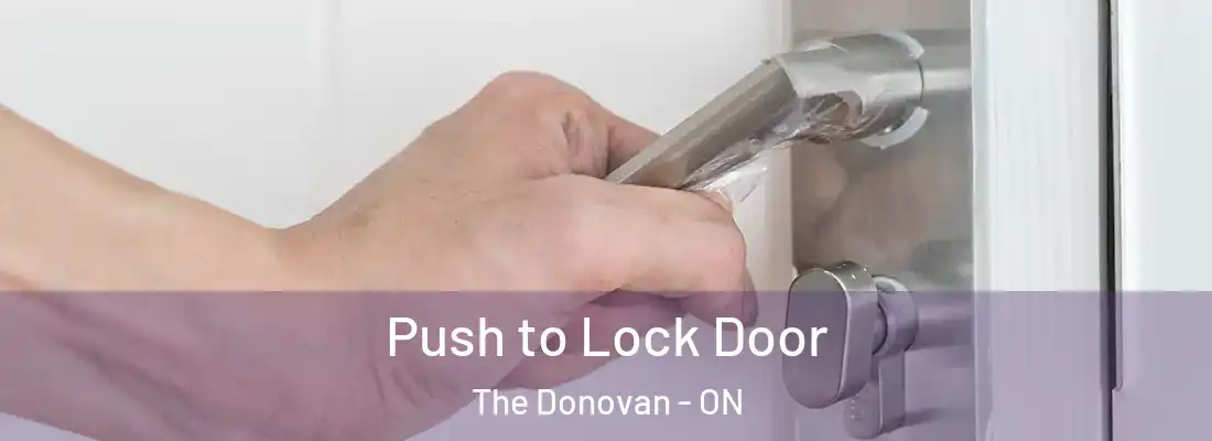  Push to Lock Door The Donovan - ON
