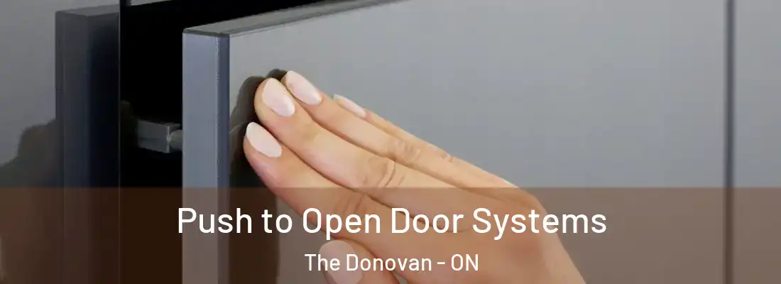  Push to Open Door Systems The Donovan - ON
