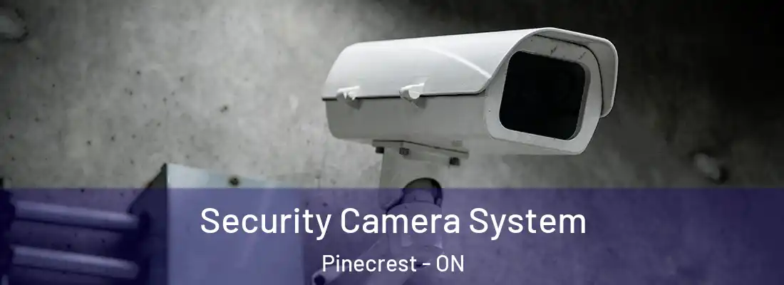  Security Camera System Pinecrest - ON