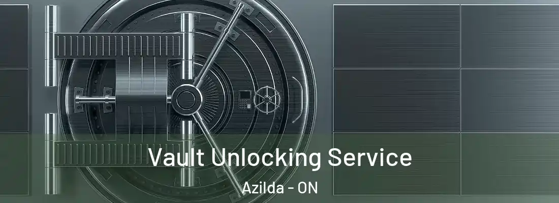  Vault Unlocking Service Azilda - ON